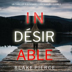 Indésirable (Un thriller à suspense Cora Shields – Livre 2) (MP3-Download) - Pierce, Blake