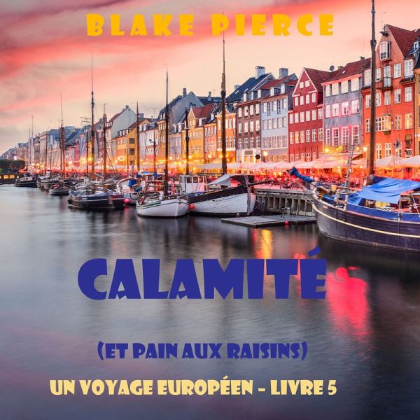 Calamité (et Pain aux raisins) (Un voyage européen – Livre 5) (MP3-Download) Calamité (et Pain aux raisins) (Un voyage européen – Livre 5) (MP3-Download)
