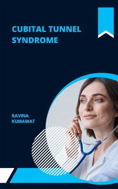 Cubital Tunnel Syndrome (eBook, ePUB) - Kumawat, Ravina