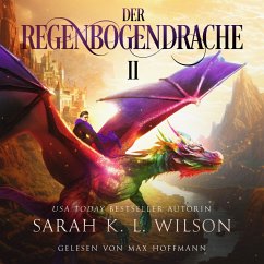 Der Regenbogendrache II - Tochter der Drachen 7 - Drachen Hörbuch (MP3-Download) - K. L. Wilson, Sarah; Hörbuch Bestseller; Fantasy Hörbücher