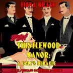 Thistlewood Manor: A Doll's Debacle (An Eliza Montagu Cozy Mystery—Book 7) (MP3-Download)