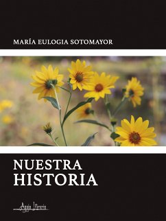 Nuestra historia (eBook, ePUB) - Sotomayor, María Eulogia