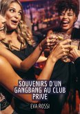 Souvenirs d'un Gangbang au Club Prive (eBook, ePUB)