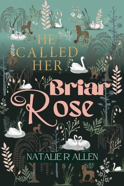 He Called Her Briar Rose (Fairytale, #2) (eBook, ePUB) - Allen, Natalie R