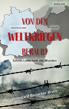 Von den Weltkriegen beraubt (eBook, ePUB) - Bonacker Bruni, Hildegard