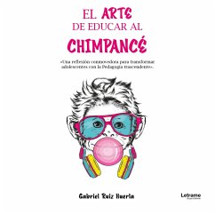 El arte de educar al chimpancé (MP3-Download) - Huerta, Gabriel Ruiz