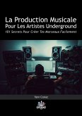 La Production Musicale Pour Les Artistes Underground (eBook, ePUB)