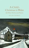 A Child's Christmas in Wales & Other Stories and Poems (eBook, ePUB) A Child's Christmas in Wales & Other Stories and Poems (eBook, ePUB)