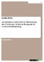 Aufarbeitung und rechtliche Betrachtung des Nürnberger Kodex in Bezug auf die Corona-Schutzimpfung (eBook, PDF) - Müller, Annika