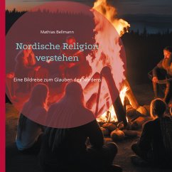 Nordische Religion verstehen (eBook, ePUB) - Bellmann, Mathias