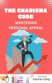 The Charisma Code: Mastering Personal Appeal (eBook, ePUB)