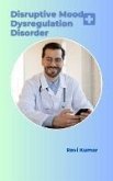 Disruptive Mood Dysregulation Disorder (eBook, ePUB) Disruptive Mood Dysregulation Disorder (eBook, ePUB)