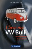 I love my VW-Bulli - Liebeserklärung an eine Legende (eBook, ePUB)