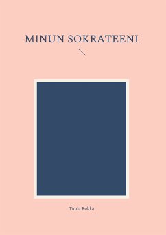 Minun Sokrateeni (eBook, ePUB) - Rokka, Tuula