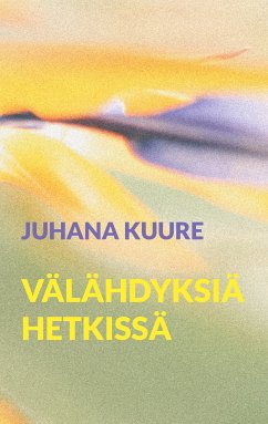 Välähdyksiä hetkissä (eBook, ePUB) - Kuure, Juhana