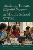 Teaching Toward Rightful Presence in Middle School STEM (eBook, ePUB)