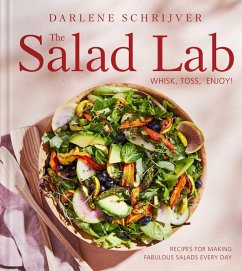 The Salad Lab: Whisk, Toss, Enjoy! (eBook, ePUB) - Schrijver, Darlene
