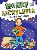 Henry Heckelbeck Does Not Need a Sitter (eBook, ePUB) Henry Heckelbeck Does Not Need a Sitter (eBook, ePUB)