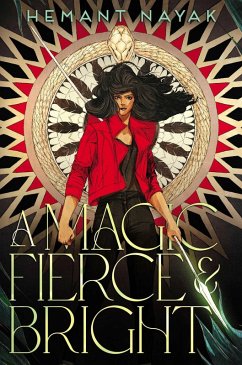 A Magic Fierce and Bright (eBook, ePUB) - Nayak, Hemant