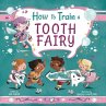 How to Train a Tooth Fairy (eBook, ePUB) - Bild 1