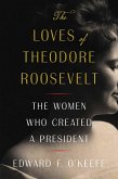 The Loves of Theodore Roosevelt (eBook, ePUB)