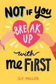 Not If You Break Up with Me First (eBook, ePUB)