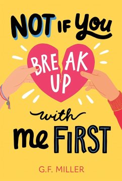 Not If You Break Up with Me First (eBook, ePUB) - Miller, G. F.