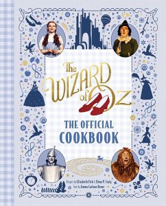 The Wizard of Oz: The Official Cookbook (eBook, ePUB) - Craig, Elena; Bernay, Emma; Fish, Elizabeth