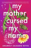My Mother Cursed My Name (eBook, ePUB)