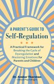 A Parent's Guide to Self-Regulation (eBook, ePUB)