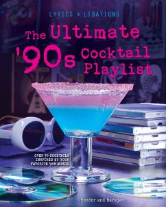 The Ultimate '90s Cocktail Playlist (eBook, ePUB) - Barajas, Henry; Reeder, Cassandra