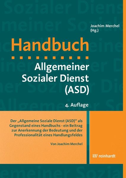 Der 'Allgemeine Soziale Dienst (ASD)' als Gegenstand eines Handbuchs - ein Beitrag zur Anerkennung der Bedeutung und der Professionalität eines Handlungsfeldes (eBook, PDF)