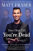 Don't Wait Till You're Dead (eBook, ePUB)