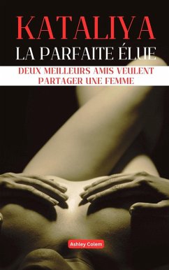 Kataliya, la Parfaite Élue (eBook, ePUB) - Colem, Ashley