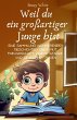 Weil du ein großartiger Junge bist... - Bild 1