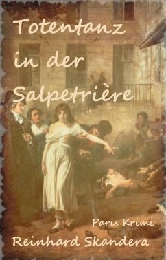 Totentanz in der Salpetrière (eBook, ePUB) - Skandera, Reinhard