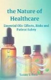 the Nature of Healthcare: Essential Oils Effects, Risks and Patient Safety (eBook, ePUB)