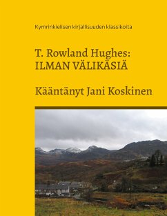 Ilman välikäsiä (eBook, ePUB) - Hughes, T. Rowland; Koskinen, Jani