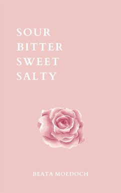Sour Bitter Sweet Salty (eBook, ePUB) - Moldoch, Beata