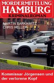 Kommissar Jörgensen und der verlorene Kopf: Mordermittlung Hamburg Kriminalroman (eBook, ePUB)