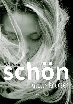 Weil's so schön war (eBook, ePUB) - Knudsen, Gustav