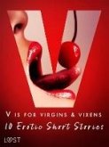 V is for Virgins & Vixens - 10 Erotic Short Stories (eBook, ePUB) V is for Virgins & Vixens - 10 Erotic Short Stories (eBook, ePUB)