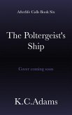 The Poltergeist's Ship (Afterlife Calls, #6) (eBook, ePUB)