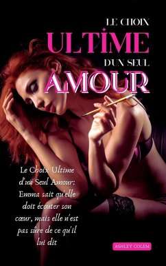 Cover Le Choix Ultime d'un Seul Amour (eBook, ePUB)