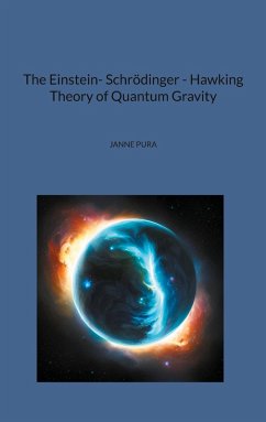 The Einstein- Schrödinger - Hawking Theory of Quantum Gravity (eBook, PDF)