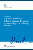 L'établissement de la filiation à l'égard du second parent de lege lata et de lege ferenda (eBook, PDF)