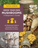 Grow Your Own Mushrooms: A Beginner's Guide (eBook, ePUB)