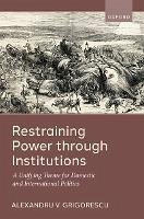 Restraining Power through Institutions (eBook, PDF) - Grigorescu, Alexandru V.