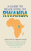 A Guide to Relocating to Rwanda: Your Path to a Bright Future (eBook, ePUB)