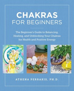 Chakras for Beginners (eBook, ePUB) - Perrakis, Athena